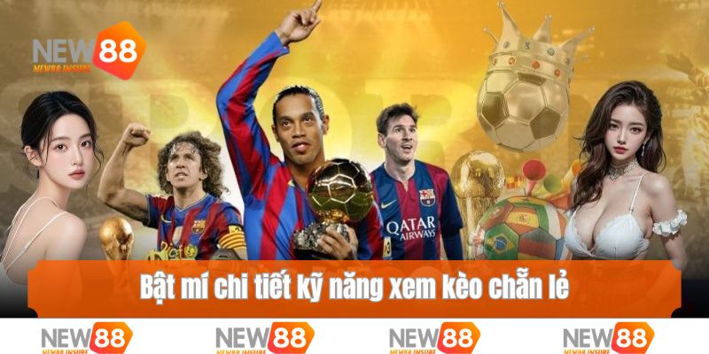 Bật mí chi tiết kỹ năng xem kèo chẵn lẻ cho các tân binh