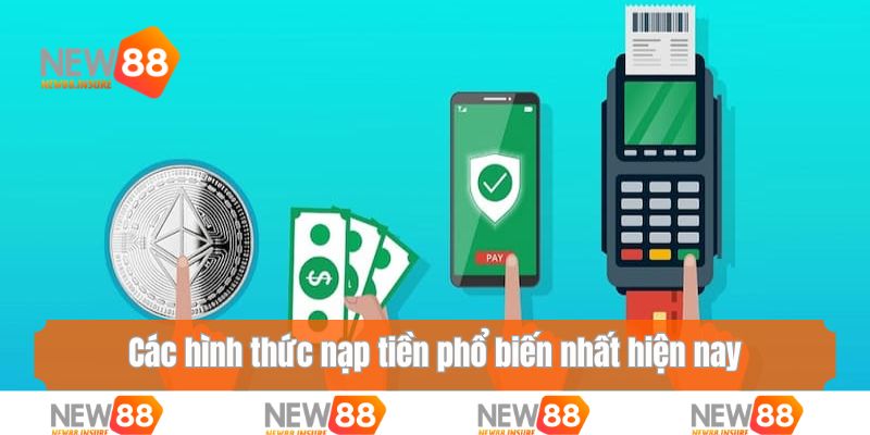 Các hình thức nạp tiền phổ biến nhất hiện nay