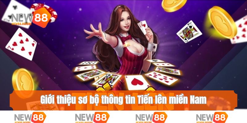 Giới thiệu sơ bộ thông tin Tiến lên miền Nam