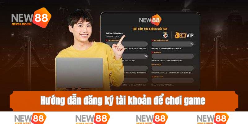 Hướng dẫn đăng ký tài khoản để chơi game thuận tiện