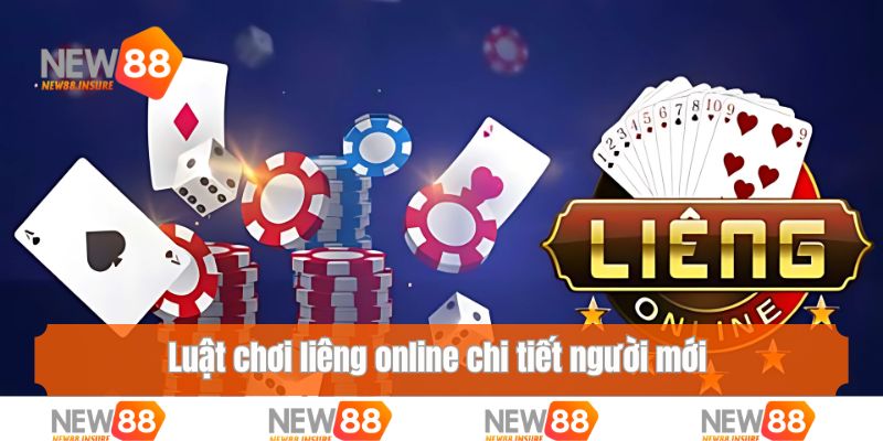 Luật chơi liêng online chi tiết người mới cần nắm chắc