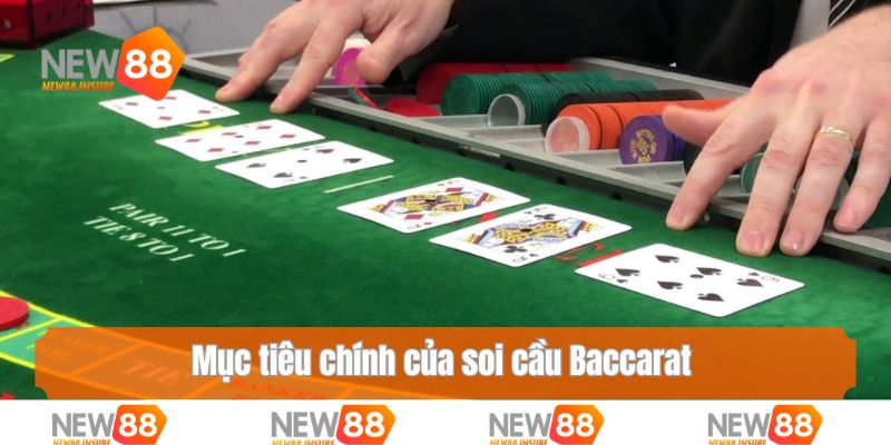 Mục tiêu chính của soi cầu Baccarat