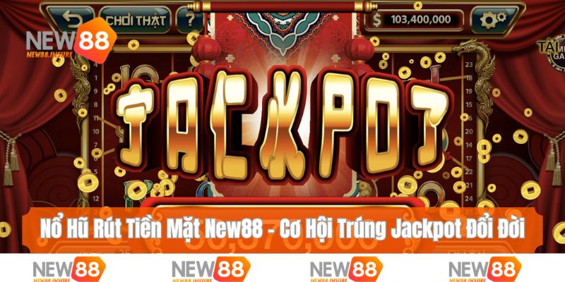 nổ hũ rút tiền mặt