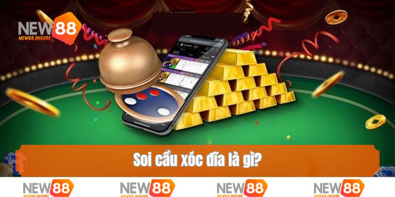 Soi cầu xóc đĩa là gì?