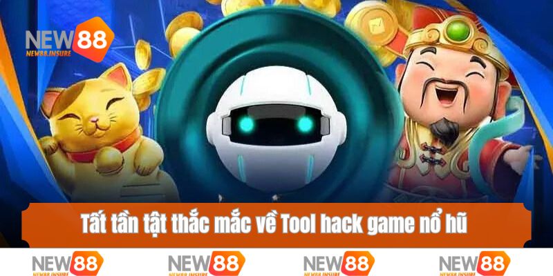 Tất tần tật thắc mắc về Tool hack game nổ hũ