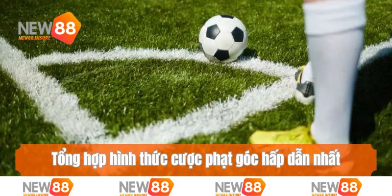 Tổng hợp hình thức cược phạt góc hấp dẫn nhất