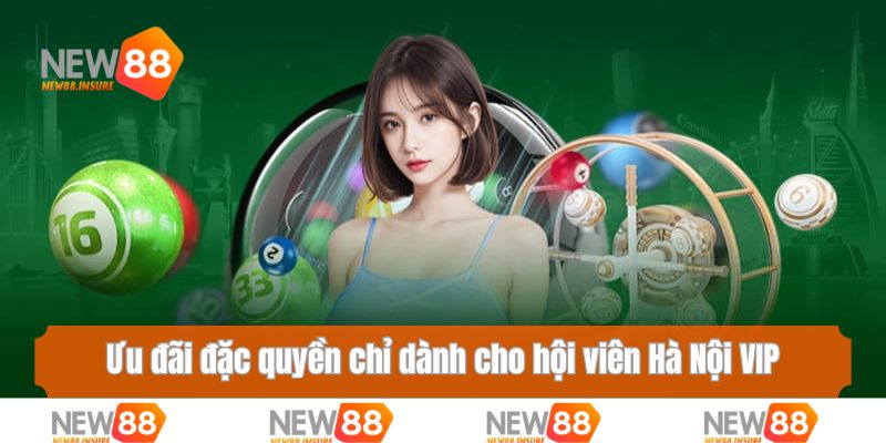 Ưu đãi đặc quyền chỉ dành cho hội viên Hà Nội VIP