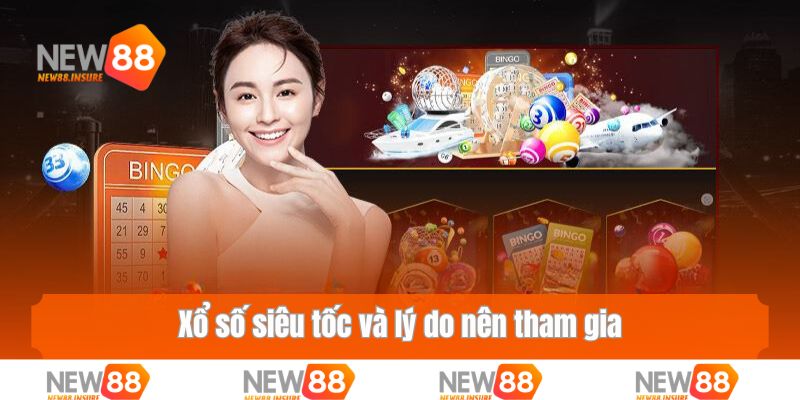 Xổ số siêu tốc và lý do nên tham gia