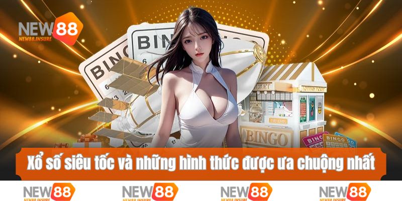 Xổ số siêu tốc và những hình thức được ưa chuộng nhất 2025