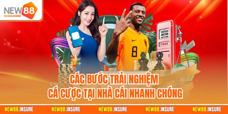 Các bước trải nghiệm cá cược tại nhà cái nhanh chóng