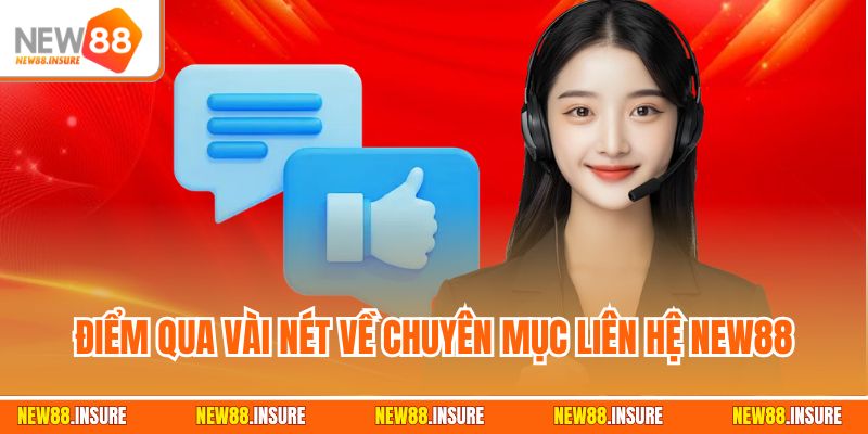 Điểm qua vài nét về chuyên mục liên hệ New88