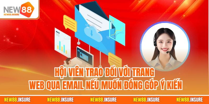 Hội viên trao đổi với trang web qua email nếu muốn đóng góp ý kiến